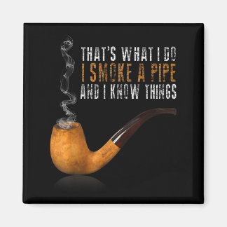 Shirt That's What Smoke Pipe Know Magnet