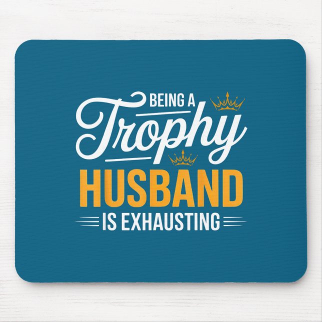 Shirt Trophy Husband Exhausting Future Husband Mouse Mat (Front)
