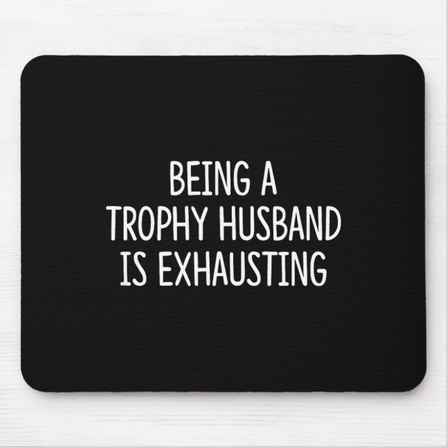 Shirt Trophy Husband Exhausting Mouse Mat (Front)