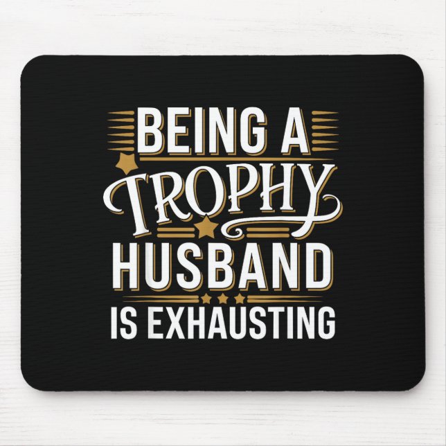 Shirt Trophy Husband Exhausting Wedding Anniversar Mouse Mat (Front)