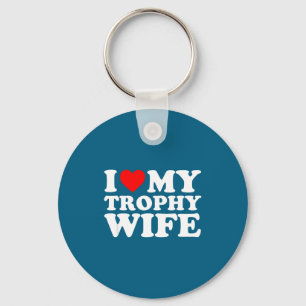 Shirt Trophy Wife Marriage Key Ring
