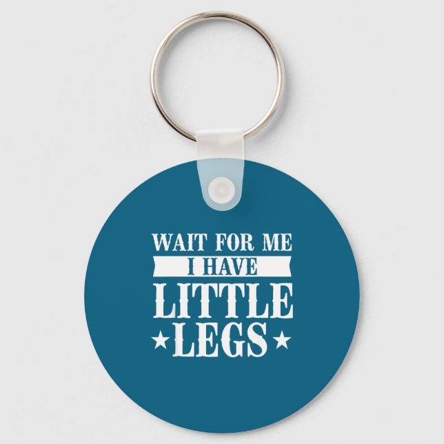 Shirt Wait Little Legs Short Height Key Ring (Front)
