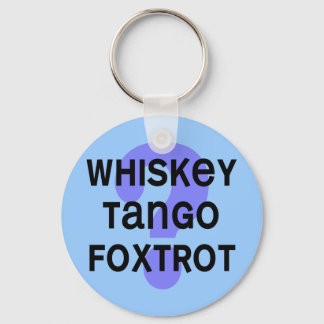 SHIRT_whiskey_tango_foxtrot Key Ring