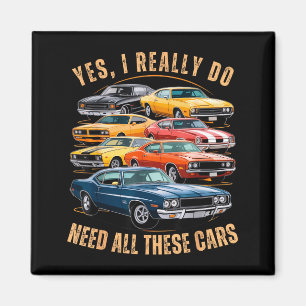 Shirt Yes Need All Cars Classic Magnet