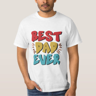 Shirts For Dads Best Dad Ever T-shirt