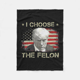 Shirts For Men 2024 I Choose The Felon Convicted F Fleece Blanket