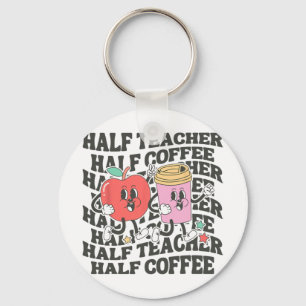 Shirts Women Half Teacher Half Coffee Back To Scho Key Ring