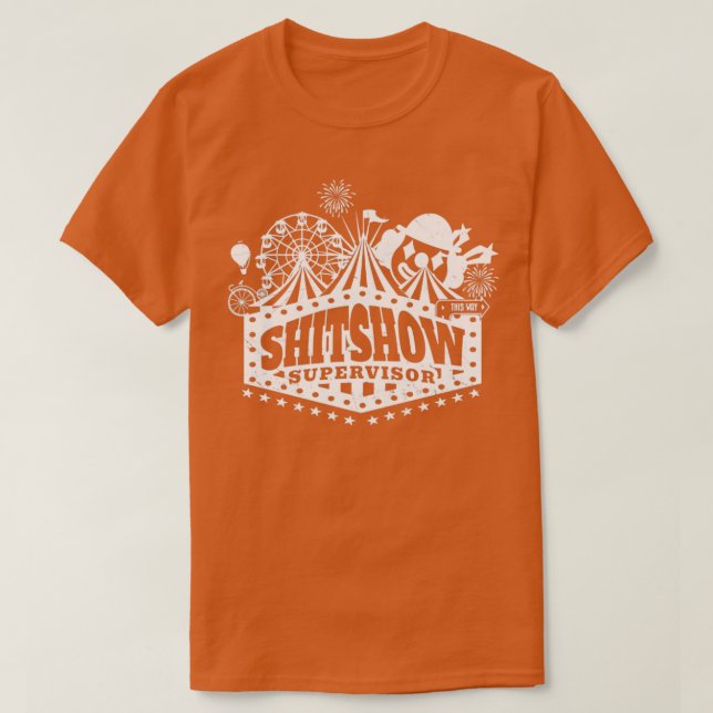 Shitshow Supervisor Carnival Sarcasm T-Shirt (Design Front)