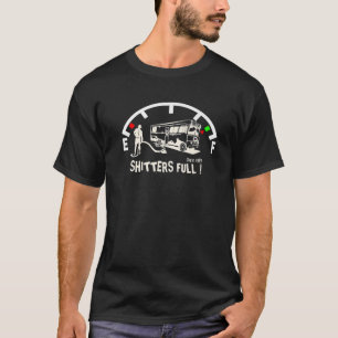 Shitters Full Funny Camper RV Camping T-Shirt