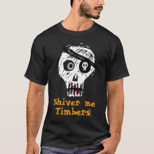 Shiver me Timbers! T-Shirt