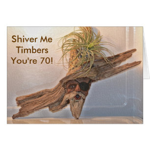 Shiver Me Timbers You're 70 Birthday