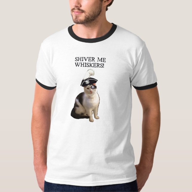 Shiver me whiskers T-Shirt (Front)