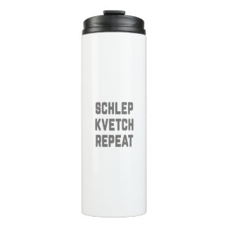 Shlep Kvetch Repeat Thermal Tumbler