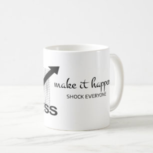 Shock Everyone: Bold Motivational Quote Coffee Mug