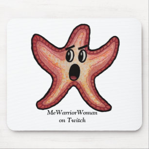 Shocked Starfish,  MeWarriorWoman on Twitch Mouse Mat