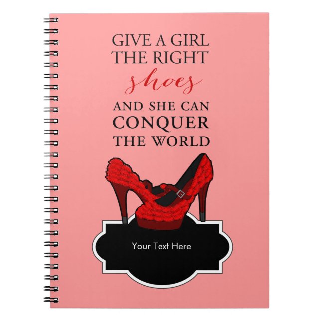 Shoe-aholic, Give a girl the right shoes. Notebook (Front)