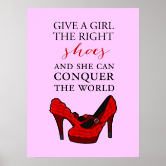 Shoe-aholic, Give a girl the right shoes. Poster