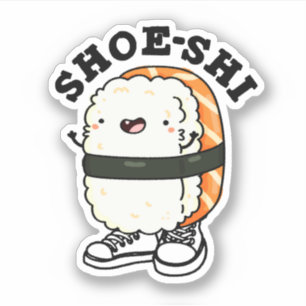 Shoe-shi Funny Sushi Pun