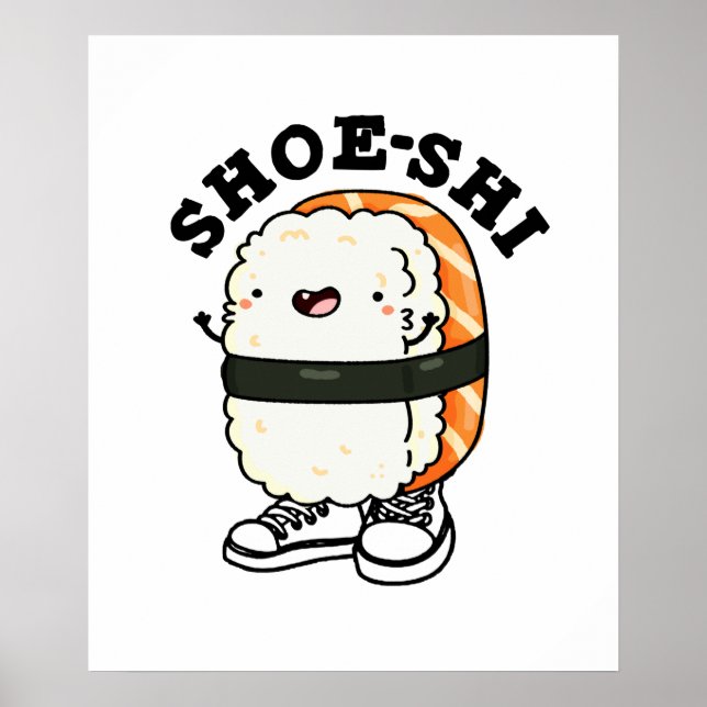 Shoe-shi Funny Sushi Pun Poster (Front)