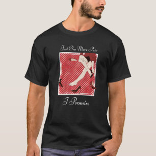 Shoe Shopping Just One More Pair I Promise Premium T-Shirt
