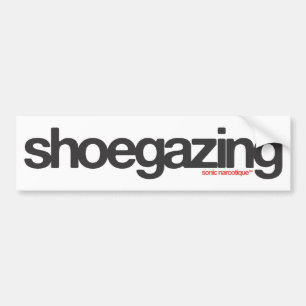 Shoegazing Bumper Sticker