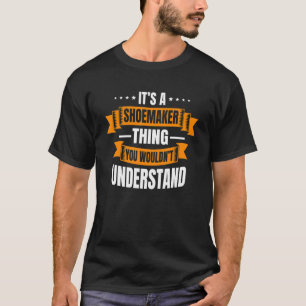 Shoemaker Cobbler Shoemaking Cordwainer Footwear T-Shirt