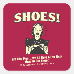 Shoes: Are Like Men Square Sticker