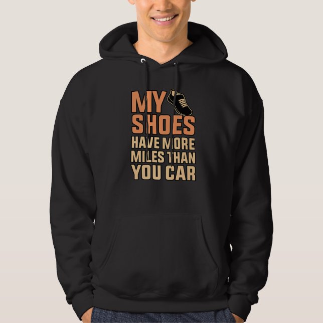 Shoes Have More Miles Half Marathon Running Runner Hoodie (Front)