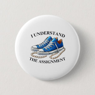 Shoes Is Kamala 2024 I Understand The Ignment 6 Cm Round Badge