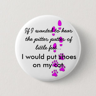 shoes on my cat 6 cm round badge