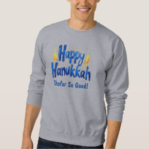 Shofar So Good ! 🕎🎉long sleeve Sweatshirt