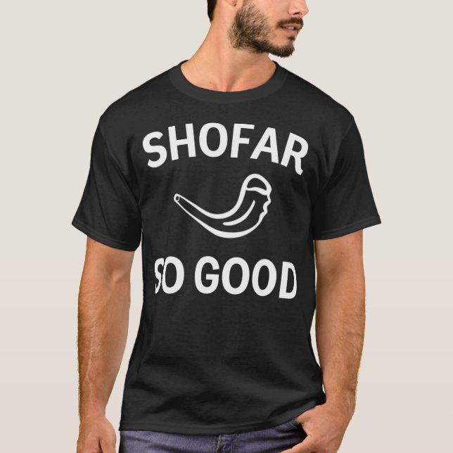 Shofar So Good Rosh Hashannah Rams Horn Jewish New T-Shirt (Front)