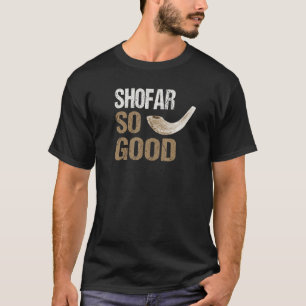 Shofar So Good T-shirt Rosh Hashannah Rams Horn Je