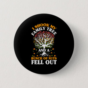 Shook My Family Tree Nuts Fell Out Funny Reunion G 6 Cm Round Badge