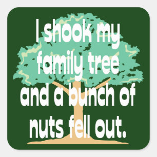 Shook My Family Tree Square Sticker