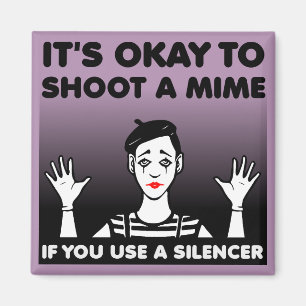 Shoot A Mime Funny Fridge Magnet Refrigerator
