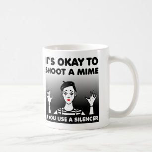 Shoot A Mime Funny Mug or Travel Mug