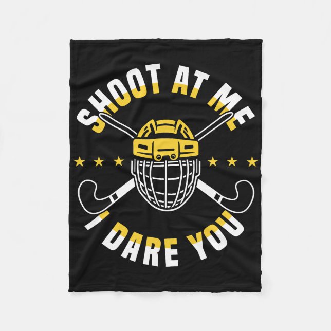 Shoot At Me I Dare You Field Hockey Player  Fleece Blanket (Front)