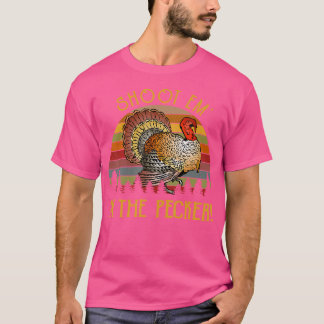 Shoot Em' In The Pecker Turkey Thanksgiving Huntin T-Shirt