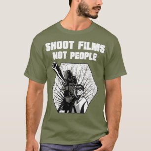 Shoot Films Not People  for Filmmakers for Peace T-Shirt
