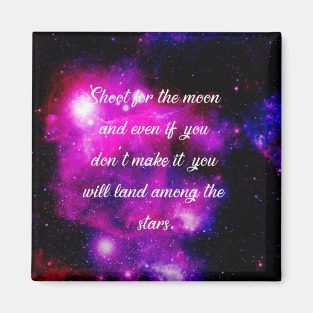 Shoot For The Moon And Land Among the Stars Magnet (Front)
