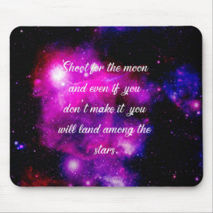 Shoot For The Moon And Land Among the Stars Mouse Mat