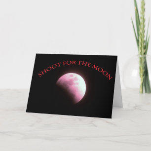 Shoot For The Moon Card