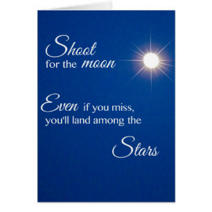 Shoot for the Moon Land Among the Stars Card