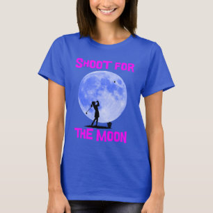 Shoot For The Moon Women's Goals Women Golfer T-Shirt