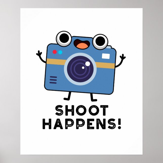 Shoot Happens Cute Camera Pun Poster (Front)