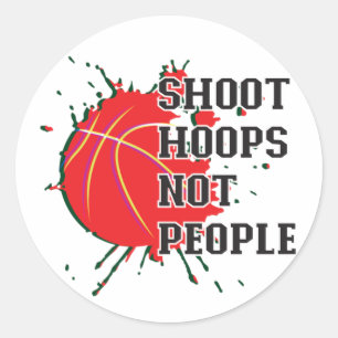 Shoot Hoops Not People Polo Shirt Classic Round Sticker