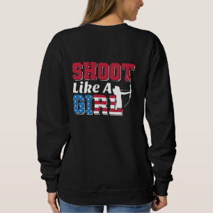 Shoot Like a Girl Patriotic Archery Quote Sweatshirt