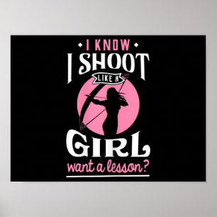 Shoot Like Girl Want Lesson - Archery Hunting Gift Poster