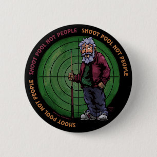 Shoot pool Not People 6 Cm Round Badge